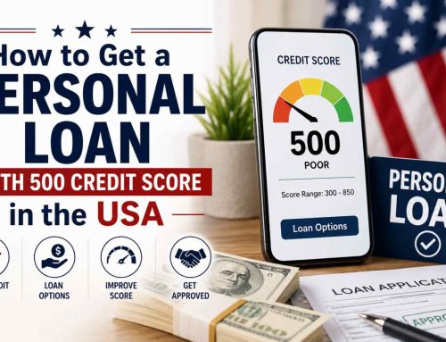 How to Get a Personal Loan With 500 Credit Score in the USA